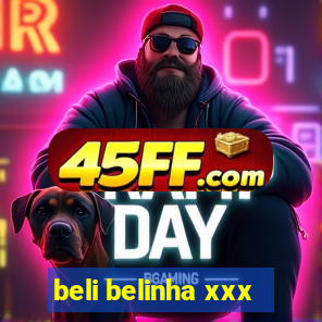 beli belinha xxx